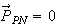 $\vec{P}_{PN}=0$